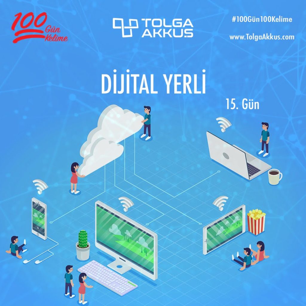 Dijital Yerli (15. Gün)