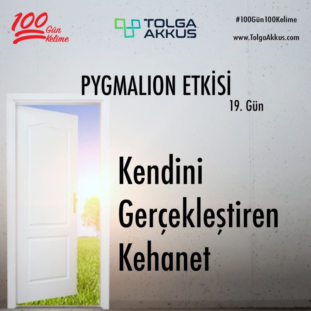 Pygmalion Etkisi – Kendi Kendini Gerçekleştiren Kehanet (19. Gün)