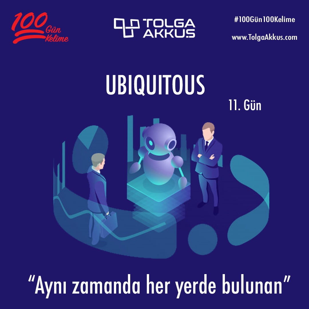 Ubiquitous (11. Gün)