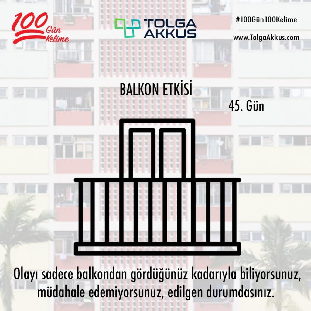 Balkon Etkisi (45. Gün)
