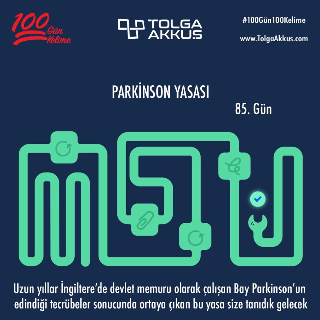 Parkinson Yasası  (85. Gün)