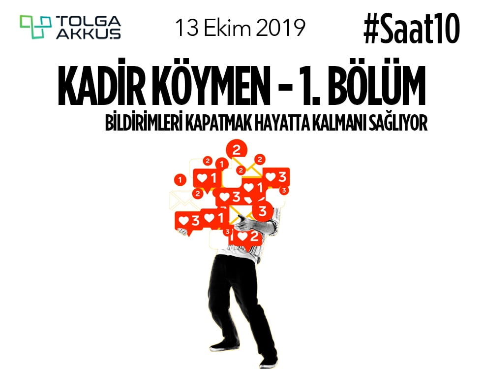 Kadir Köymen: Bildirimleri Kapatmak Hayatta Kalmanı Sağlıyor